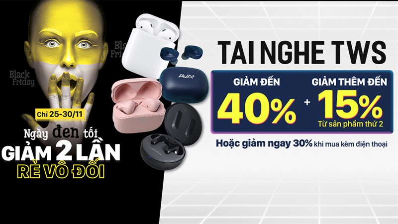 Ngày đen tối, sale vô đối: Tai nghe không dây giảm khủng đến đến 40%