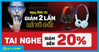 Black Friday - Tai nghe chụp tai giảm khủng đến 20%, giá rẻ bất ngờ, giao nhanh miễn phí!
