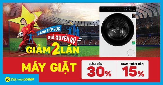 XANH tiếp sức - Giá quyến rũ: Máy giặt giảm đến 30%, trả chậm 0% lãi suất, giao nhanh miễn phí