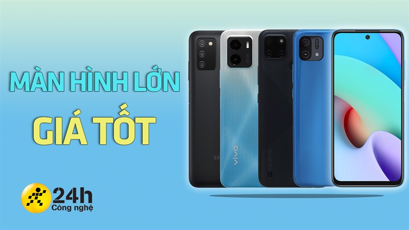 TOP 5 điện thoại màn hình lớn, giá tốt