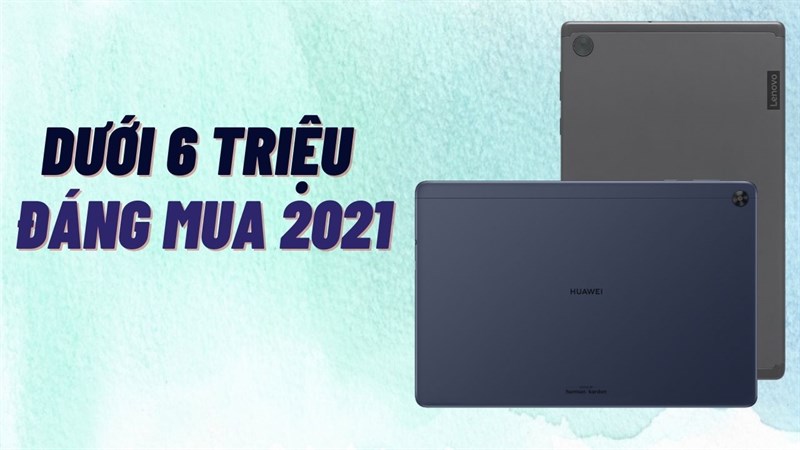 Tablet giá rẻ dưới 6 triệu
