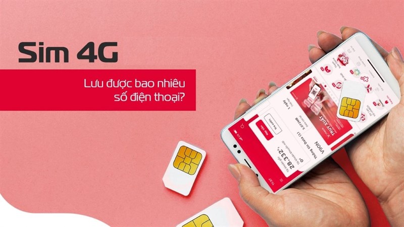Dùng điện thoại bấy lâu nay nhưng bạn có biết SIM 4G lưu được bao nhiê