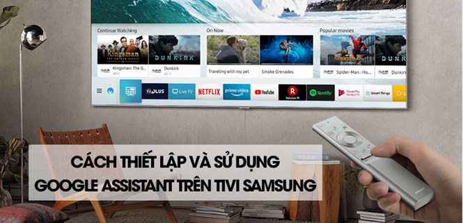 Hướng dẫn thiết lập và sử dụng Google Assistant trên tivi Samsung cực chi tiết