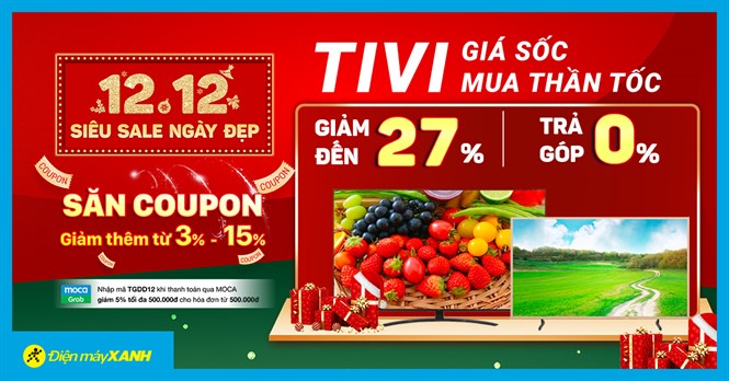 Siêu sale 12.12 - Mua TV thần tốc - giảm SỐC đến 27%, trả chậm 0% lãi suất, mua ngay!