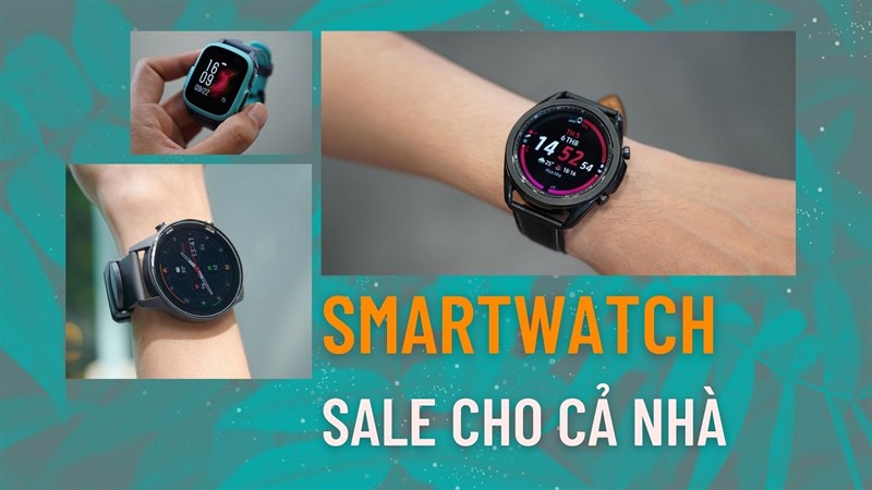 Săn sale smartwatch cho cả nhà cuối năm, mua được gì tại Thế Giới Di Động?