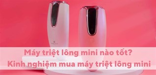 Máy triệt lông mini nào tốt? Kinh nghiệm mua máy triệt lông mini