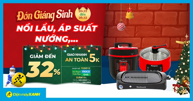 Đón Giáng Sinh - Nồi lẩu, nướng, áp suất giảm đến 32%, voucher cực hấp dẫn, sắm ngay dịp cuối năm