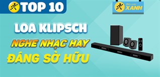 Top 10 loa Klipsch tốt, nghe nhạc vàng hay và đẳng cấp, đáng sở hữu nhất hiện nay
