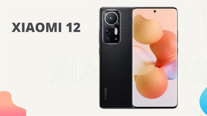 Ngày ra mắt Xiaomi 12 Series đã được xác nhận