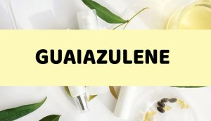 Guaiazulene là gì? Có công dụng gì trong các sản phẩm làm đẹp?