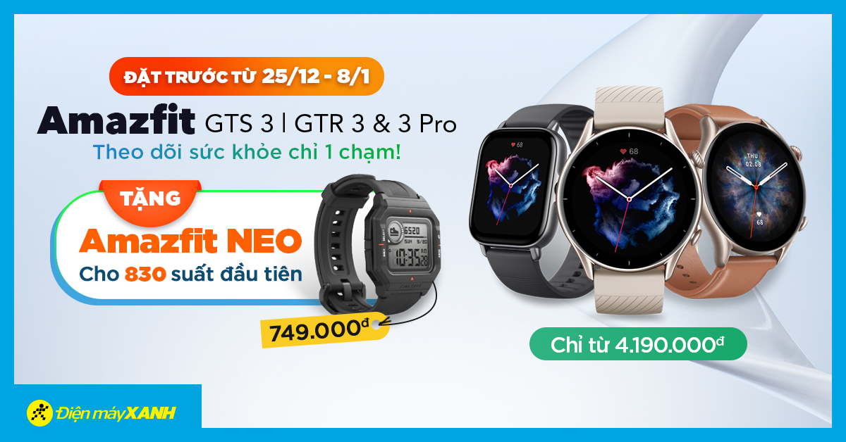 830 suất đặt trước Smart Watch Amazfit GTR 3 nhận ngay Amazfit Neo cực hấp dẫn 830 suất đặt trước Smart Watch Amazfit GTR 3 nhận ngay Amazfit Neo cực hấp dẫn