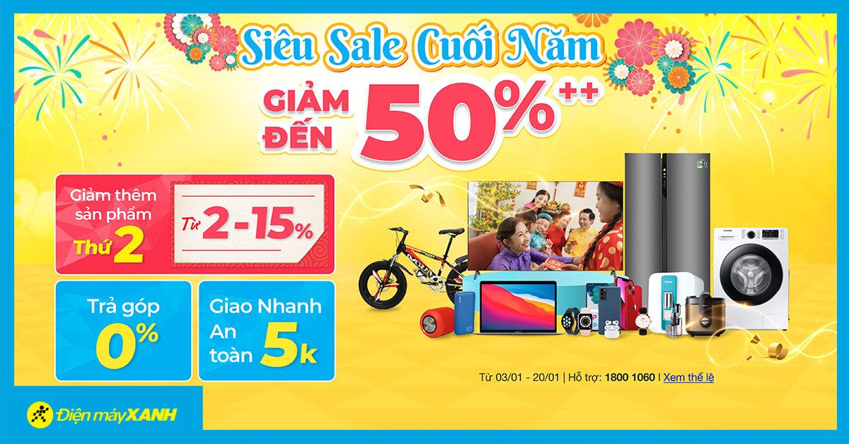 Siêu Sale cuối năm: Giảm SỐC đến 50%, mua online săn Coupon giảm thêm từ 5 - 15% Siêu Sale cuối năm: Giảm SỐC đến 50%, mua online săn Coupon giảm thêm từ 5 - 15%