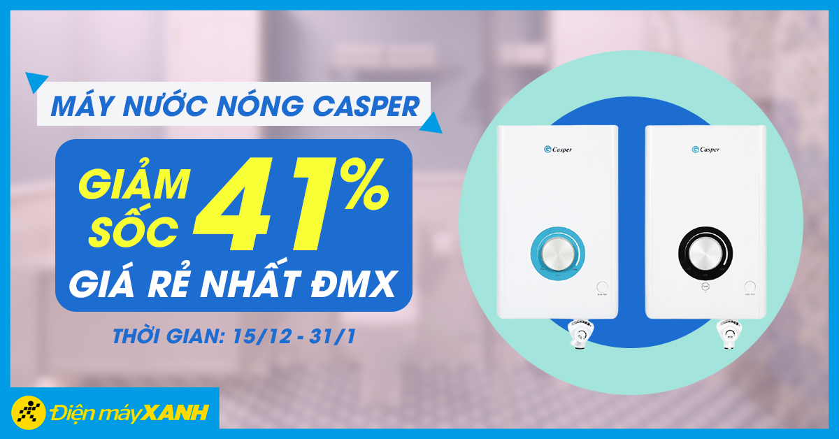 Máy nước nóng Casper giảm SỐC 41% - Giá rẻ nhất tại Trung Tâm Bảo Hành