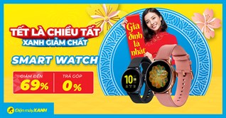 Siêu Sale cuối năm - Top 9 Smart Watch giảm SỐC đến 69%, đáng sắm chơi Tết tại Điện máy XANH