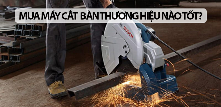Máy cắt sắt bàn là gì? Mua máy cắt sắt bàn thương hiệu nào tốt?