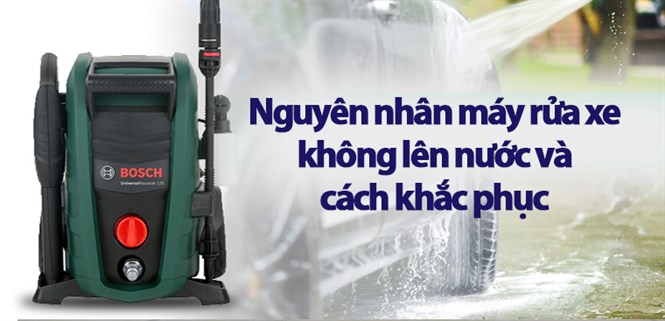 Nguyên nhân máy rửa xe không lên nước và cách khắc phục