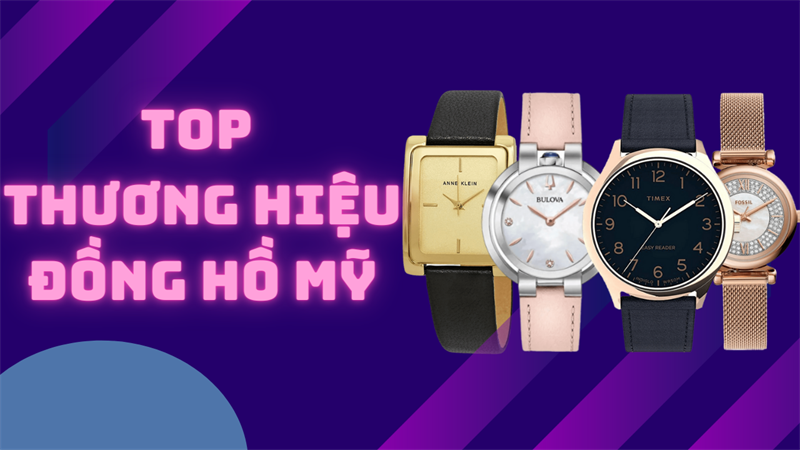 TOP thương hiệu đồng hồ Mỹ