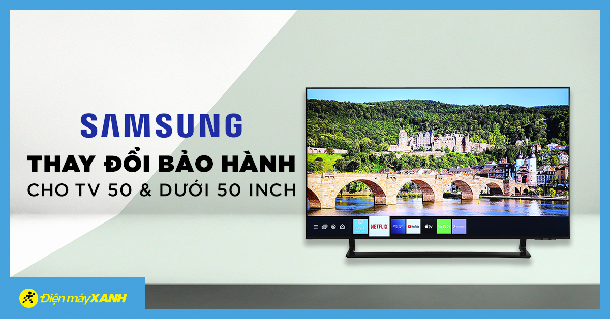 [THÔNG BÁO] Samsung thay đổi hạn bảo hành mới cho Tivi UHD 50 inch và dưới 50 inch