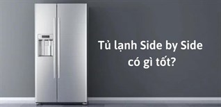 Tủ lạnh Side by Side có gì tốt? Có nên mua tủ lạnh Side by Side không?