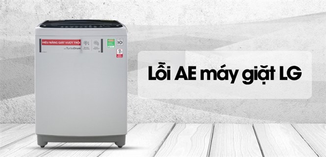Lỗi AE máy giặt LG là gì và cách sửa lỗi nhanh chóng