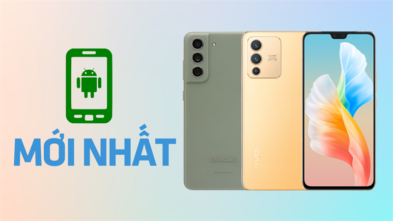 Điện thoại Android mới nhất