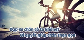 Mọi điều bạn cần biết về đạp xe có giảm mỡ chân không 