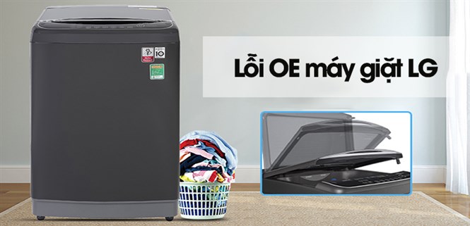 Lỗi OE máy giặt LG là gì và cách sửa lỗi chi tiết