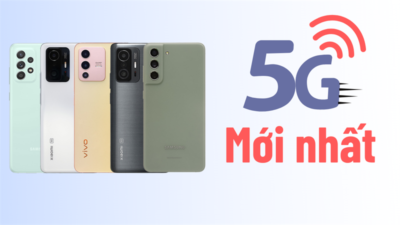 TOP 5 điện thoại 5G mới nhất tại Thế Giới Di Động