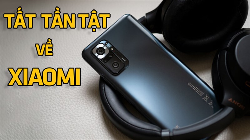 Tất tần tật về Xiaomi