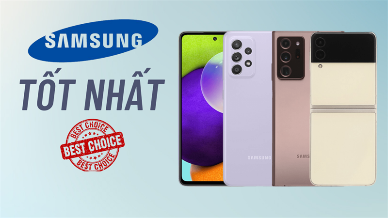 (Phần 2) TOP 6 điện thoại Samsung tốt nhất hiện nay, Samsung mãi đỉnh với smartphone gập, phân khúc giá rẻ chưa bao giờ hết HOT