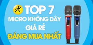 Top 7 micro không dây giá rẻ tốt nhất hiện nay bạn không nên bỏ lỡ