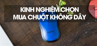 Kinh nghiệm chọn mua chuột không dây đúng chuẩn
