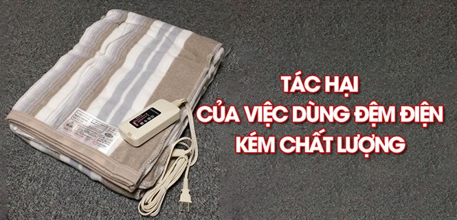 Tác hại của việc dùng đệm điện kém chất lượng mà bạn cần lưu ý