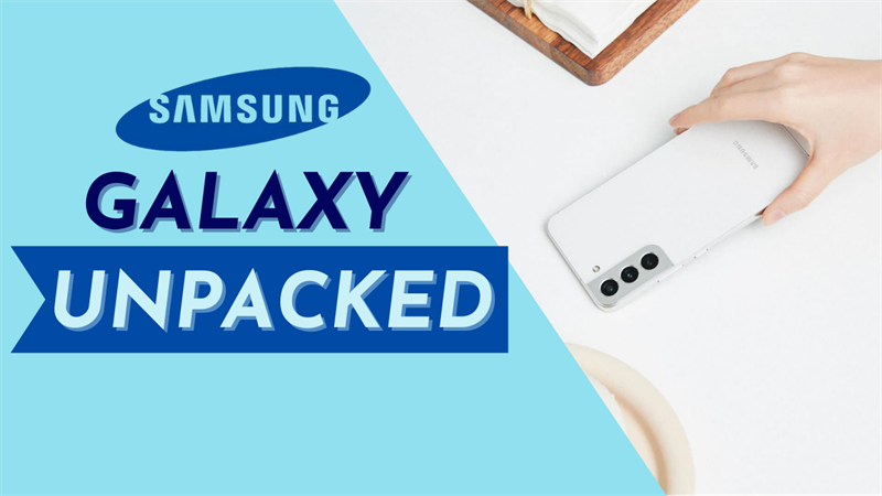 Tất tần tật sự kiện Galaxy Unpacked 2022 – Samsung tung át chủ bài Galaxy S22 series và Galaxy Tab S8, SamFans không nên bỏ lỡ