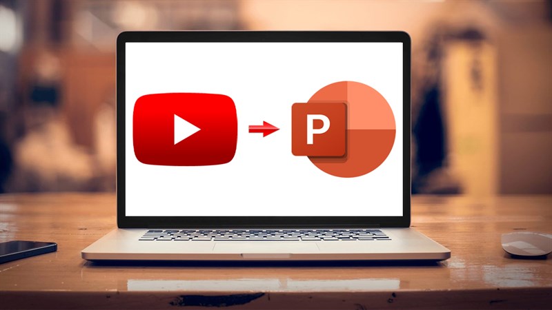 Hướng dẫn cách chèn video YouTube vào PowerPoint cực kỳ dễ dàng