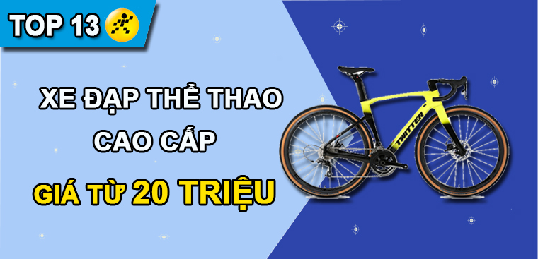 Top 13 xe đạp thể thao cao cấp giá từ 20 triệu tại Điện máy XANH