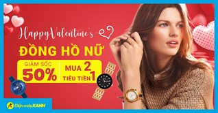 Gợi ý 8 mẫu đồng hồ nữ thời trang, giảm SỐC 50% tặng nàng ngày Valentine