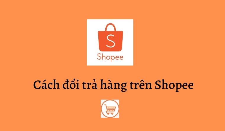 cách hoàn trả hàng shopee