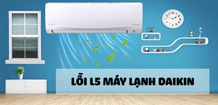Tìm hiểu nguyên nhân và cách khắc phục lỗi L5 máy lạnh Daikin Inverter