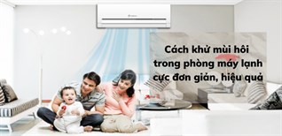 Cách khử mùi hôi trong phòng máy lạnh cực đơn giản, hiệu quả