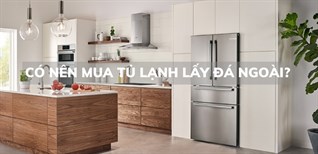 Ưu, nhược điểm của tủ lạnh lấy đá ngoài. Có nên mua tủ lạnh lấy đá ngoài?