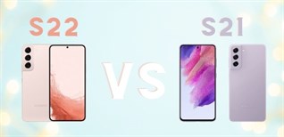 So sánh Samsung S22 và S21 có gì khác nhau? Nên mua điện thoại nào?