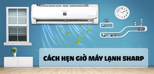 Hướng dẫn cách hẹn giờ máy lạnh Sharp cho người mới