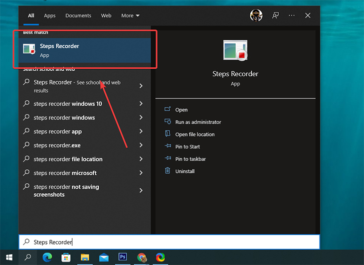 Bạn nhấn tổ hợp phím Window + S hoặc chọn Start Menu để mở cửa sổ Search và tìm kiếm ứng dụng Steps Recorder.