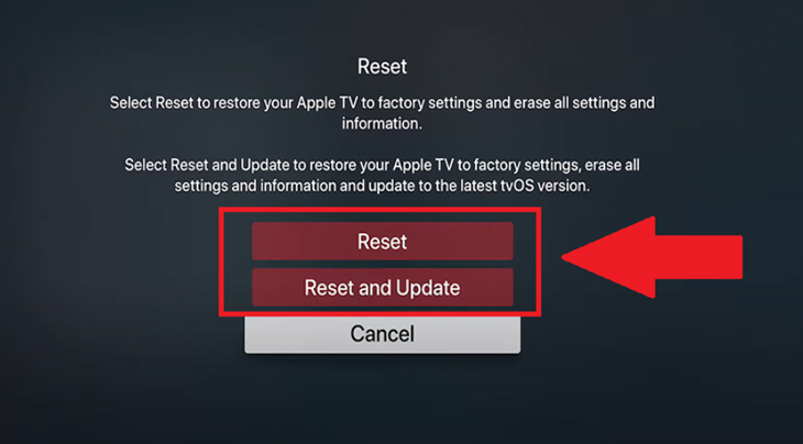 Hướng dẫn 2 cách reset, khôi phục cài đặt gốc cho Apple TV bằng remote và máy tính > Lúc này, trên màn hình sẽ hiển thị 2 tùy chọn là Reset (Đặt lại) và Reset and Update (Đặt lại và cập nhật phần mềm).
