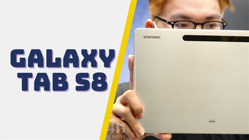 Vì sao nói Galaxy Tab S8 là chiếc tablet đáng sắm cho những ai đang tìm một thiết bị toàn diện nhất trong thế giới Android?