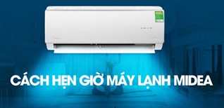 Hướng dẫn cách hẹn giờ máy lạnh Midea người dùng nên biết