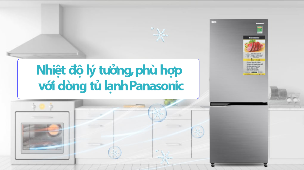 Nhiệt độ lý tưởng, phù hợp với dòng tủ lạnh Panasonic