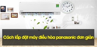 Cách lắp đặt máy điều hòa Panasonic đơn giản