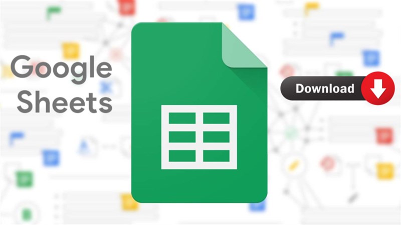 Hướng Dẫn Cách Tải File Google Sheets Về Điện Thoại Cực Nhanh Cho Bạn